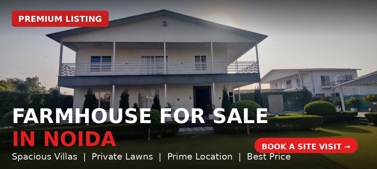 Farmhouse for Sale in Noida | Premium Farmhouses at Best Price